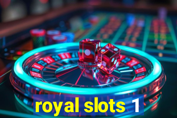 royal slots 1